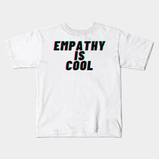 empathy is cool Kids T-Shirt